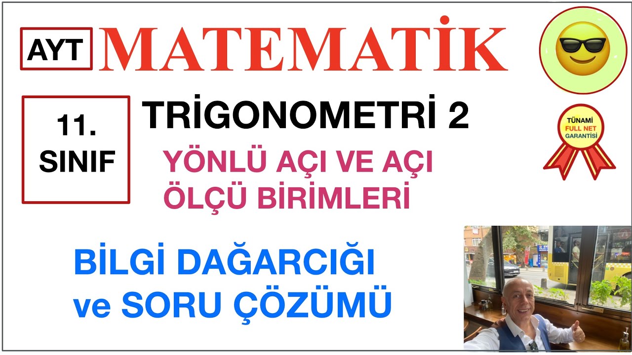 11. SINIF - AYT - MATEMATİK - TRİGONOMETRİ - Yönlü Açılar ve Açı Ölçü Birimleri - 2024 - 2025