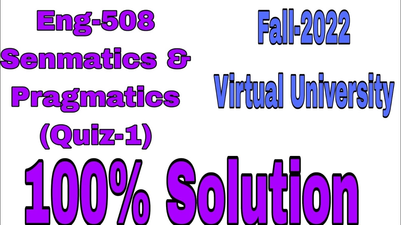 Virtual University Course Code Eng-508 Quizz-1 Solution ||Smester Fall2022 || 100% Solution