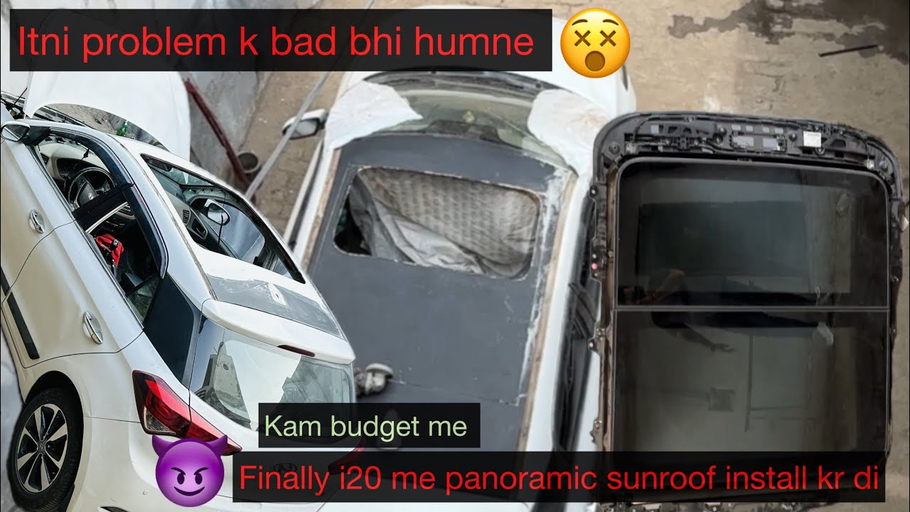 Finally i20 me install hogya panoramic sunroof
