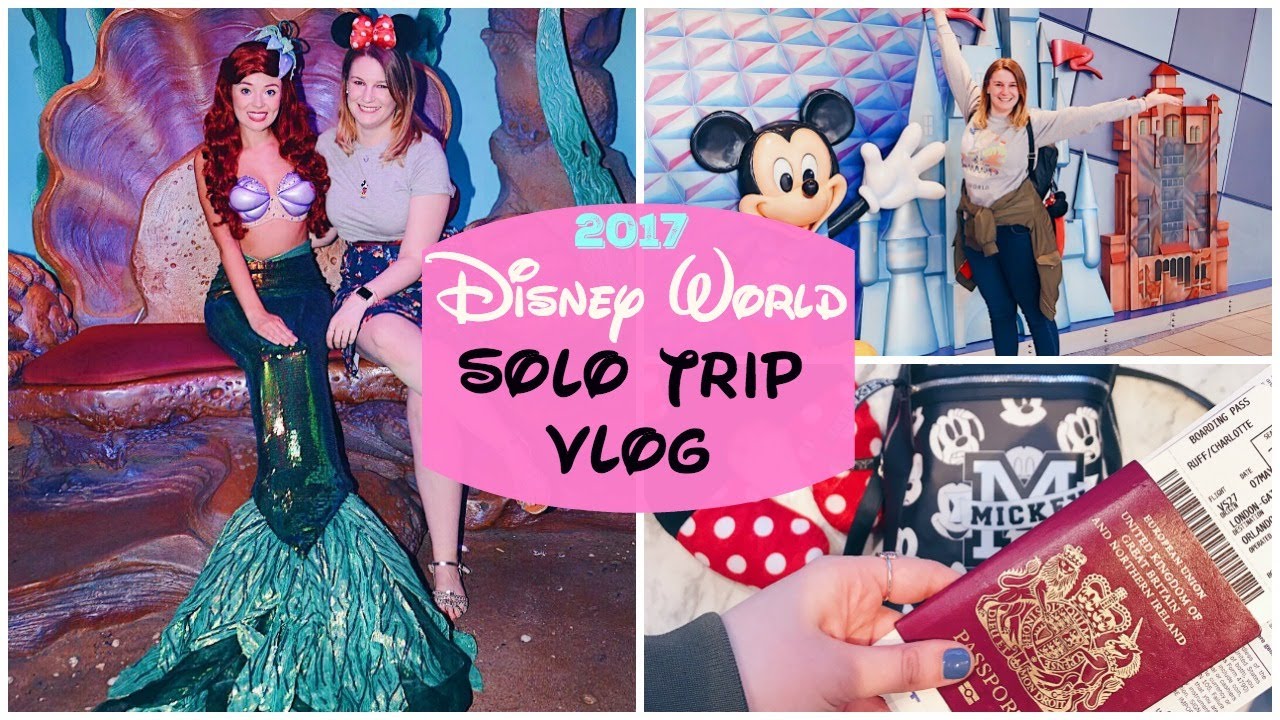 Disney World Solo Trip 2017 | Day One - Travelling & Magic Kingdom