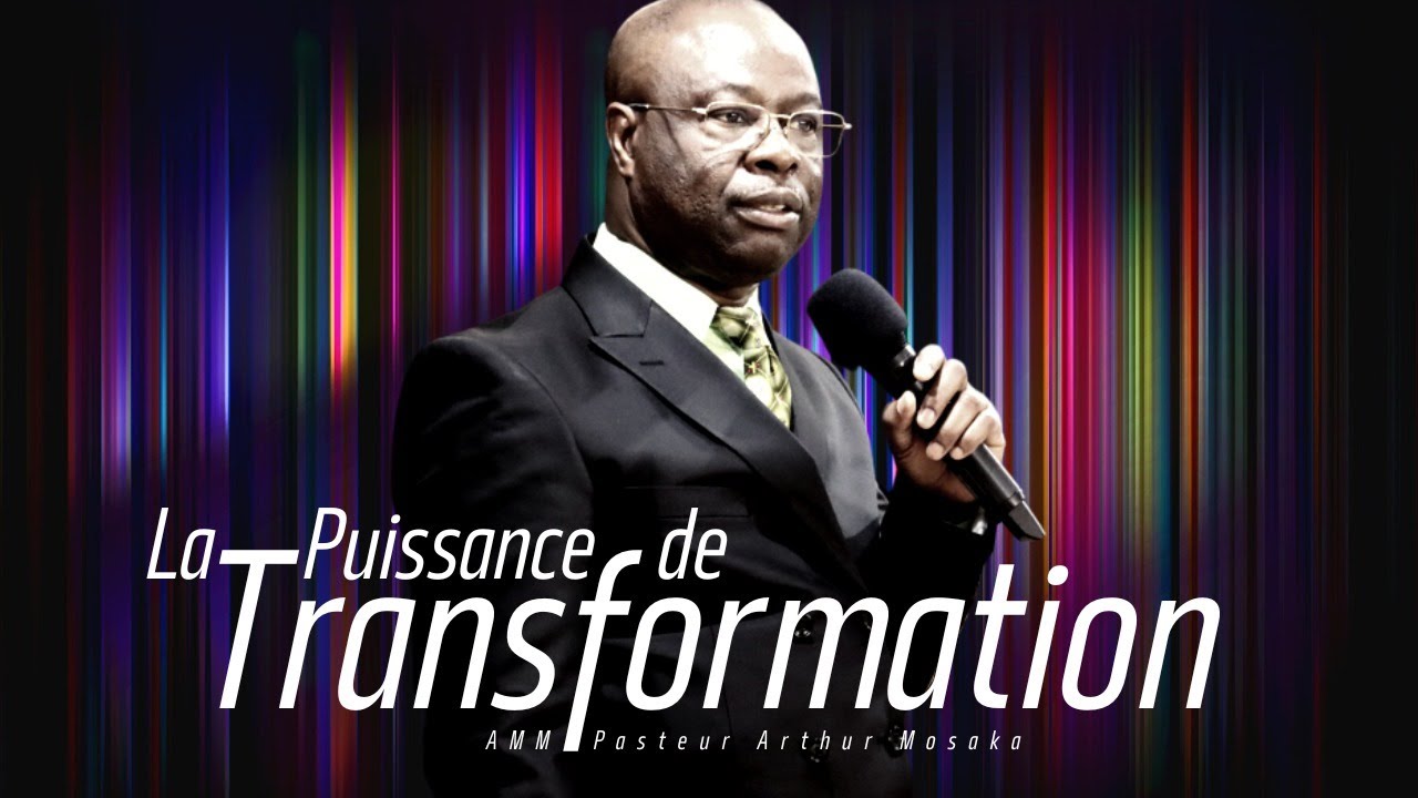 La Puissance De Transformation | 5 Octobre 2022 | Pasteur Arthur Mosaka