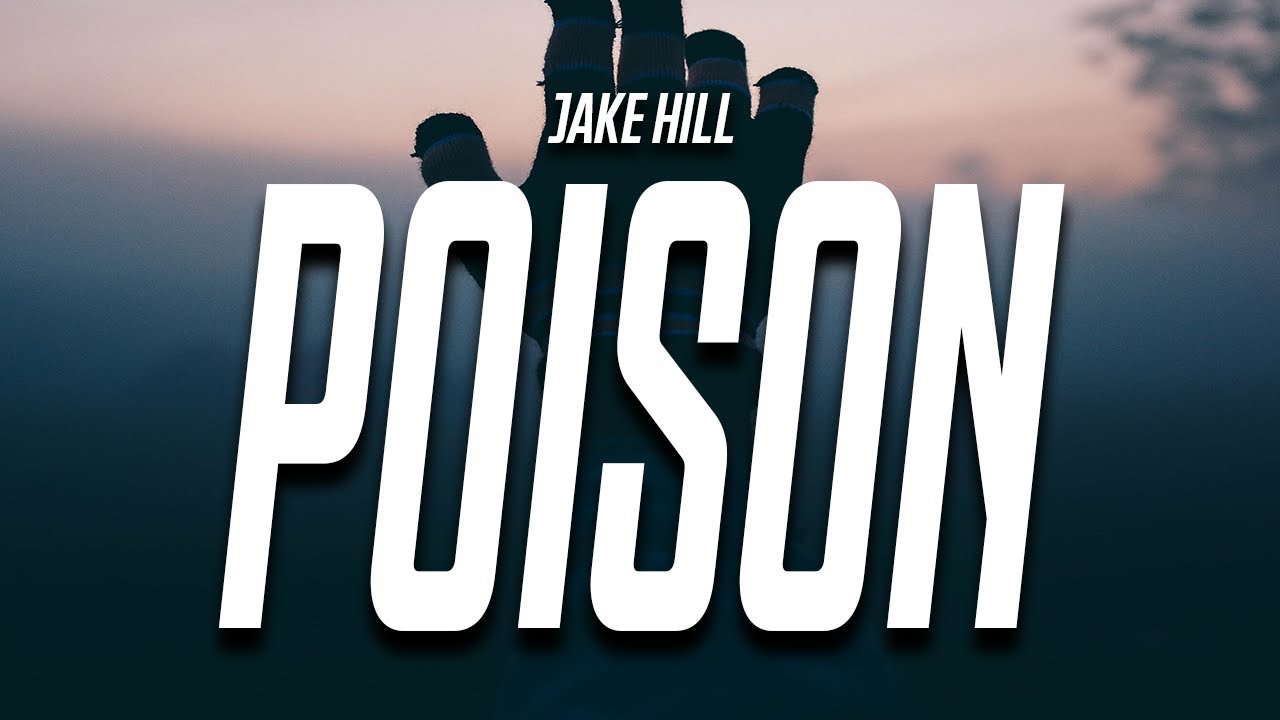 Jake Hill - Poison (Lyrics)