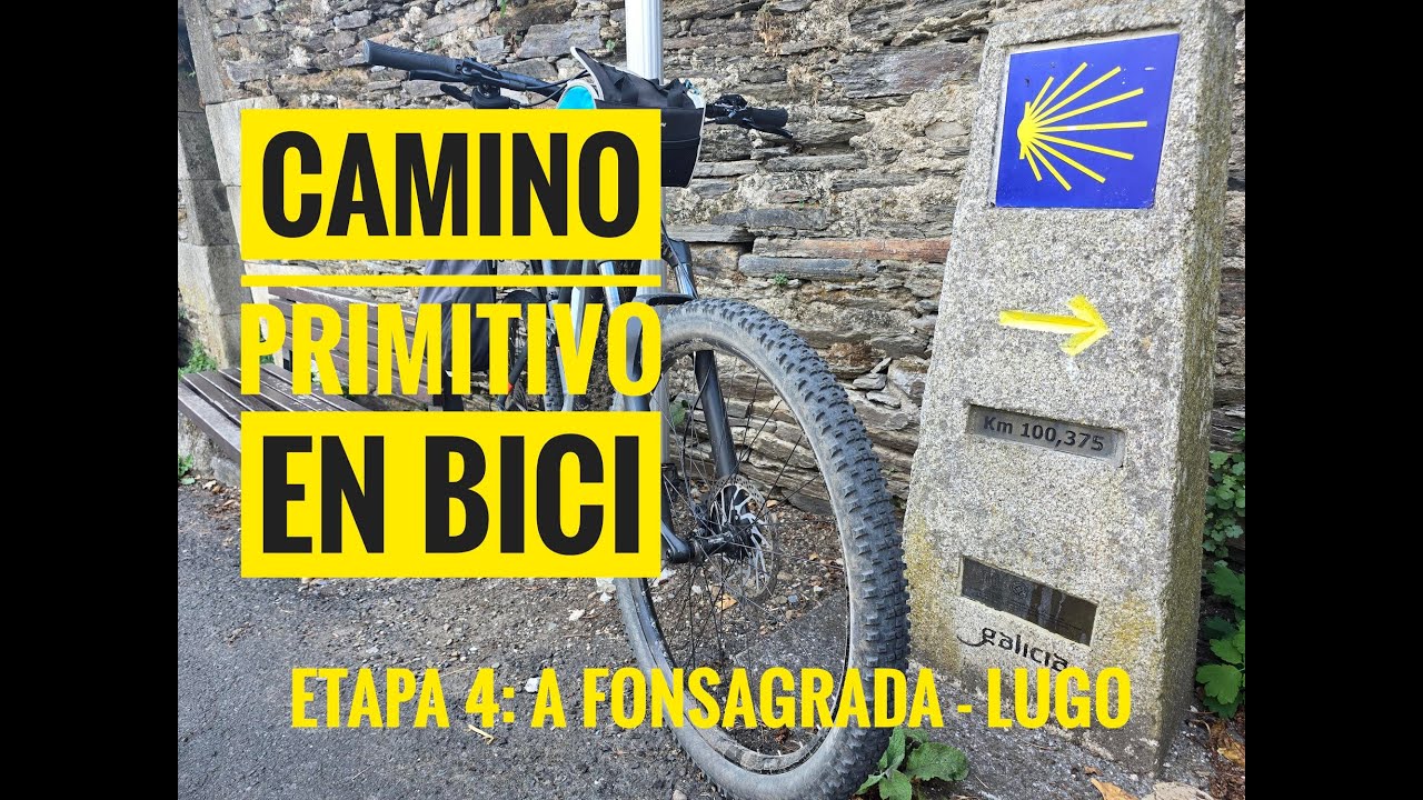 CAMINO DE SANTIAGO PRIMITIVO EN BICI. ETAPA 4: A FONSAGRADA - LUGO