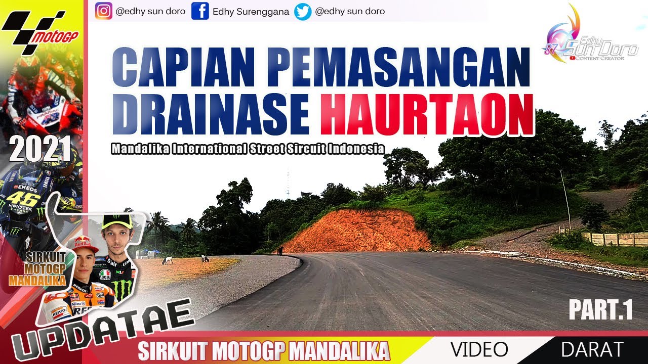 BERITA TERKINI CAPAIAN PEMASANGAN DRAINASE HAURATAON T.8300 SEPANJANG TREK SIRKUIT MOTOGP MANDALIKA