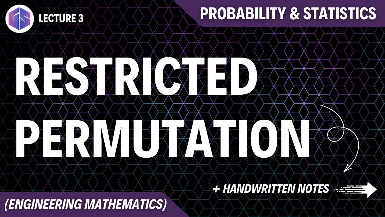 Lec-3: Restricted Permutation | Probability and Statistics