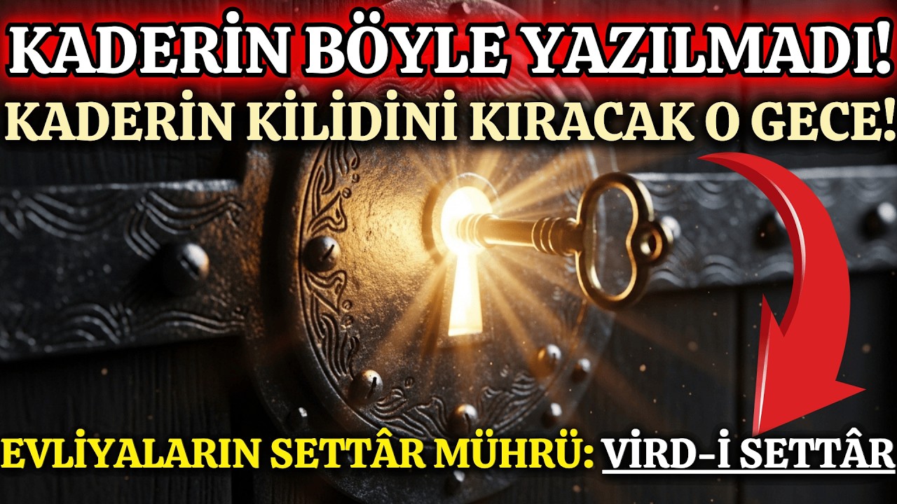 Evliyaların Asırlardır Sakladığı O Sır Dua: Vird-i Settar | Tüm Kilitli Kapılar Açılacak!