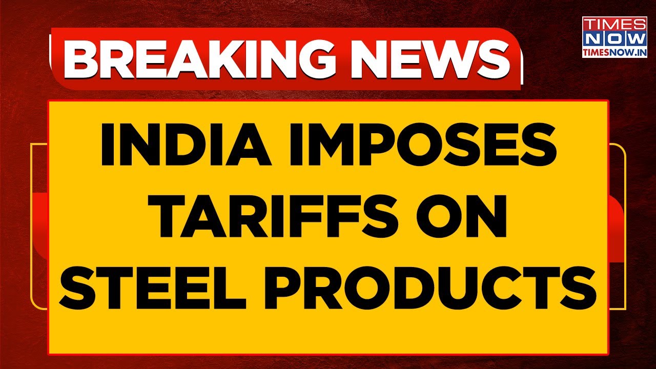 India Imposes Tariffs On Steel Products: China, Vietnam, Nepal Imports To Face Duty | Breaking News