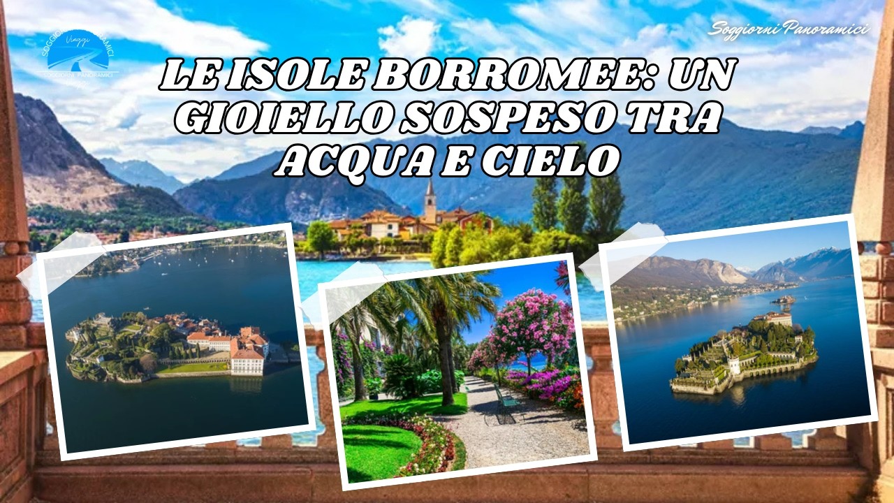 Le Isole Borromee: Un Gioiello Sospeso tra Acqua e Cielo!
