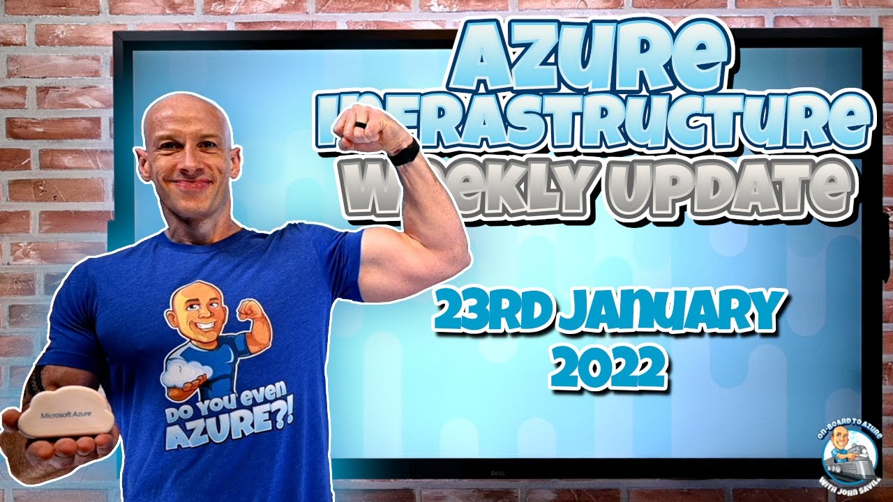 Microsoft Azure Weekly Infrastructure Update - 23rd January 2022