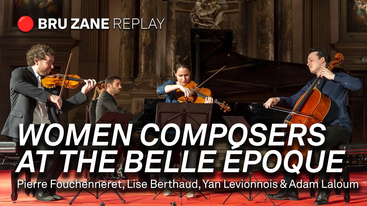 Women composers and the Belle Époque - Concert by Pierre Fouchenneret, Lise Berthaud...