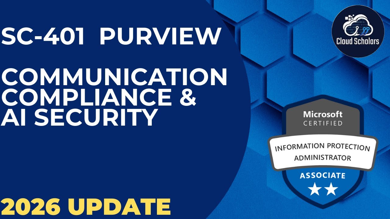 SC-401 Microsoft Purview Communication Compliance & AI Security