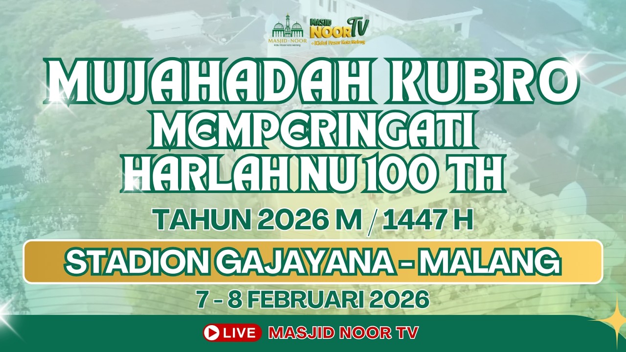 🔴 LIVE I RELAY PUNCAK MUJAHADAH KUBRO  HARLAH NU KE 100TH STADION GAJAYANA MALANG.  MASJID NOOR TV