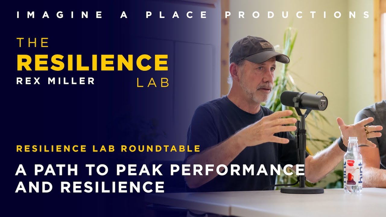 Resilience Lab Roundtable: A path to peak performance and resilience - an Imagine a Place Production