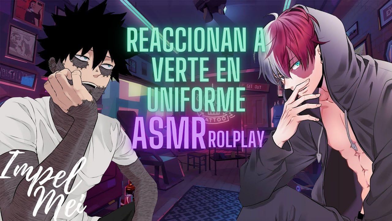ASMR (REACCIONAN AL VERTE EN UNIFORME) DABI Y TODOROKI ROLPLAY