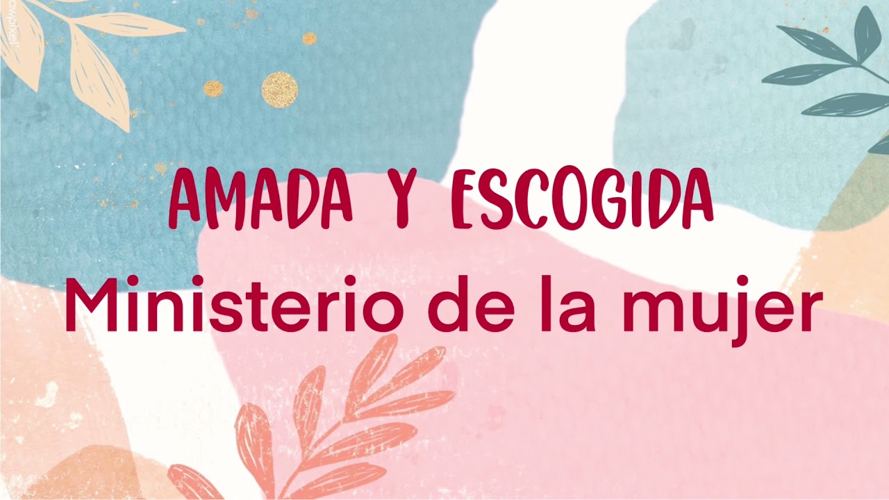 Amada y escogida - Ministerio de la mujer (letra)