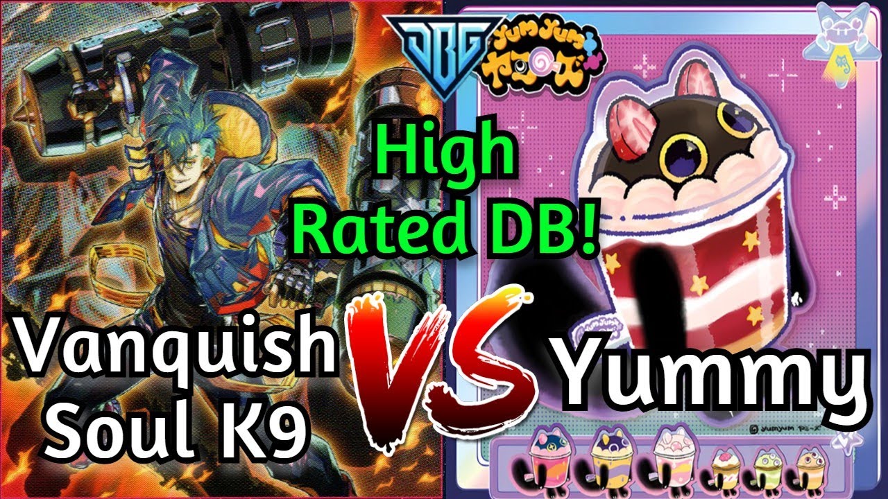 K9 Vanquish Soul против Yummy High Rated DB Yu-Gi-Oh!