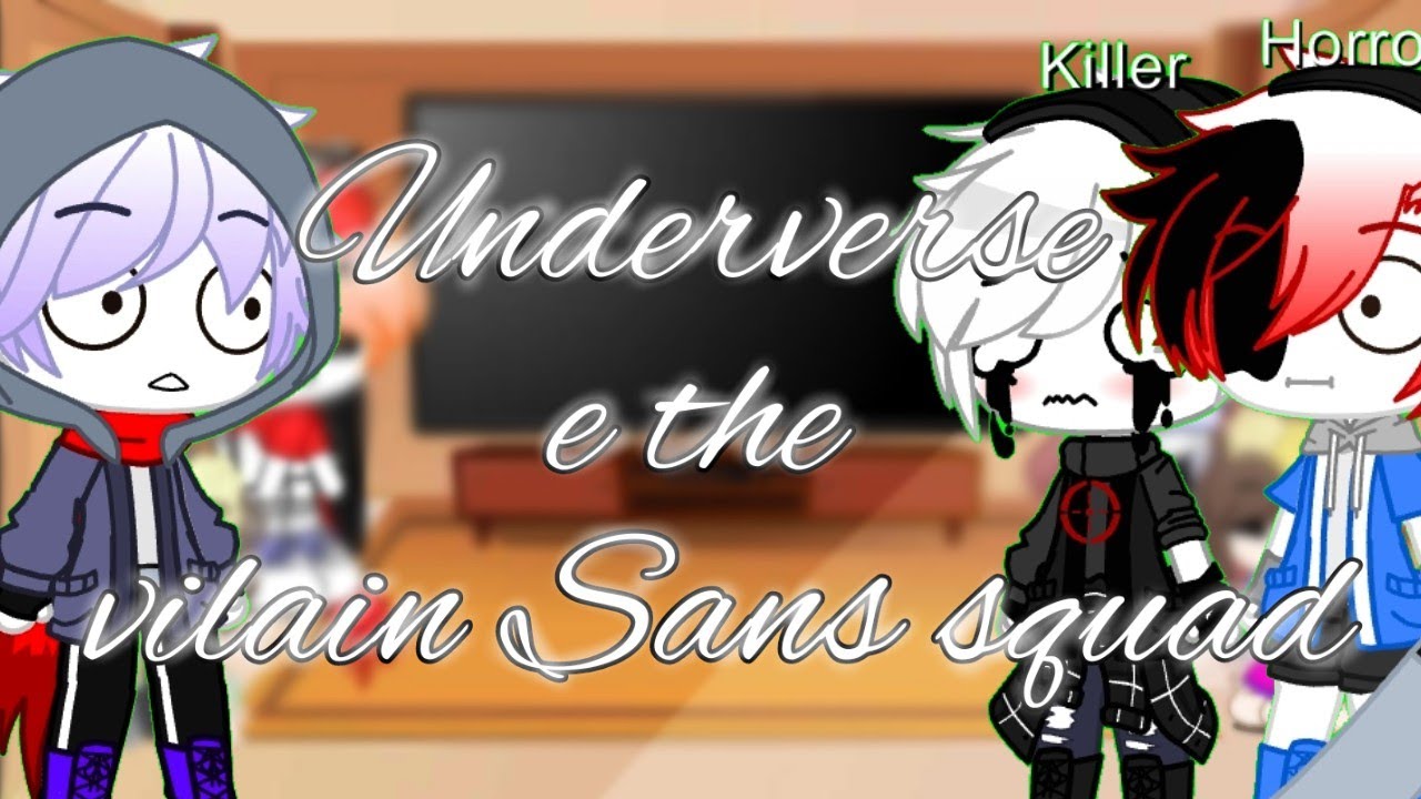 Undertale Reagindo a Underverse e the vilain Sans squad