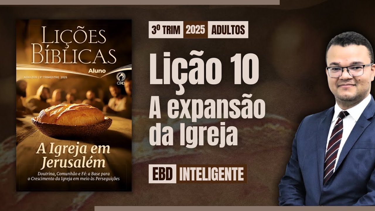 Lição 10 [Adultos] - A expansão da Igreja - EBD Inteligente