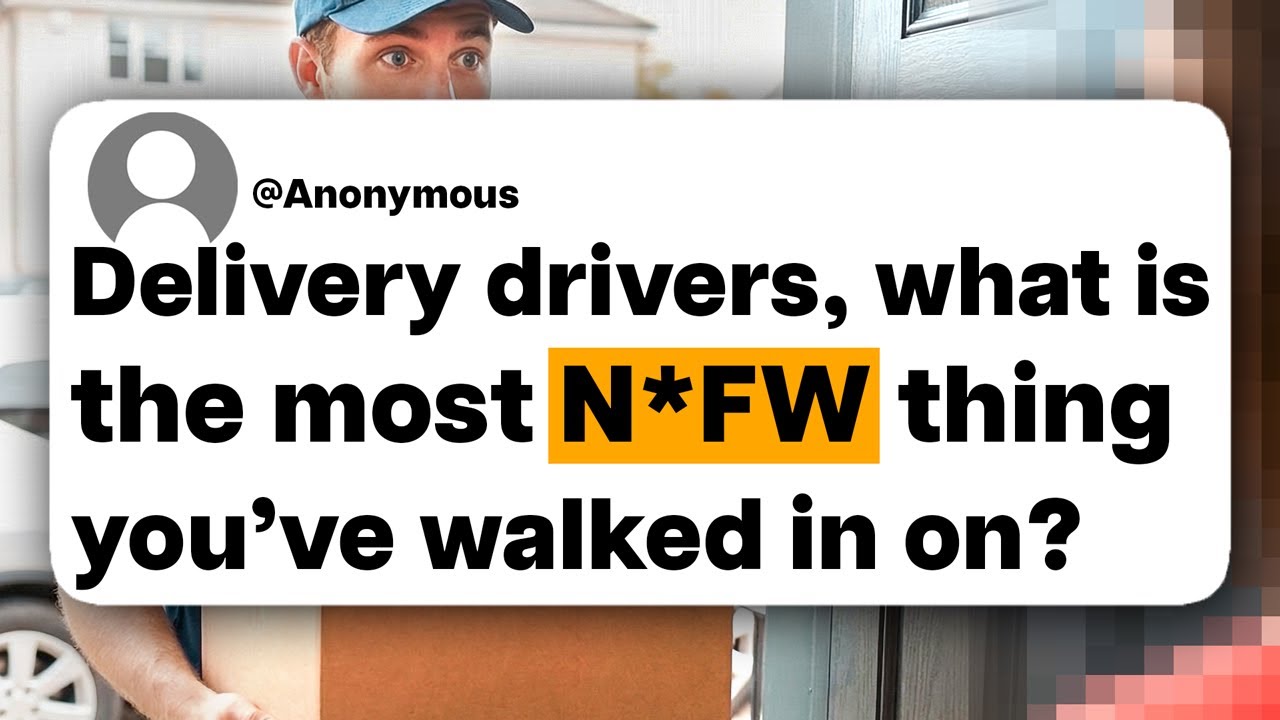 Delivery drivers, what is the most N*FW thing you've walked in on?