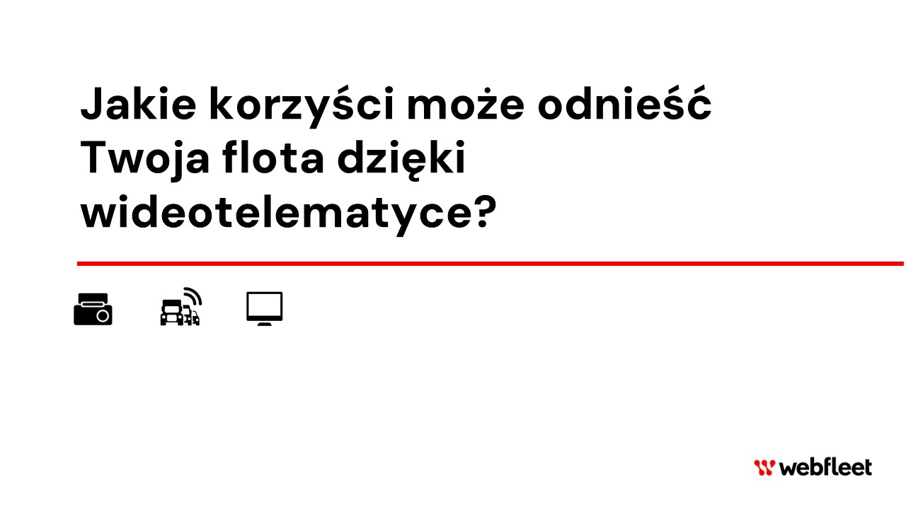 Jakie korzyści może odnieść Twoja flota dzięki wideotelematyce?