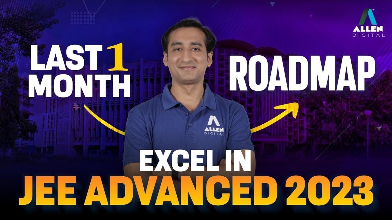 Last 1 Month Roadmap | How to Crack JEE Advanced 2023 | Master Plan | @ALLENJEE