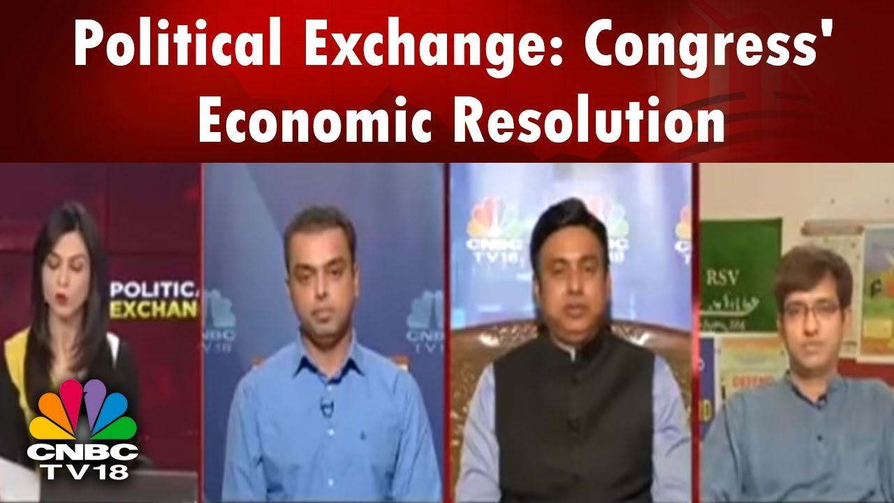 Political Exchange: Congress' Economic Resolution; Countdown to 2019 LS Polls Begin | CNBC TV18