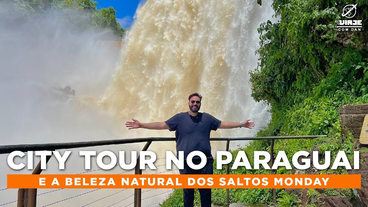 City Tour no Paraguai: Saltos Monday e os Melhores Pontos de Ciudad Del Este