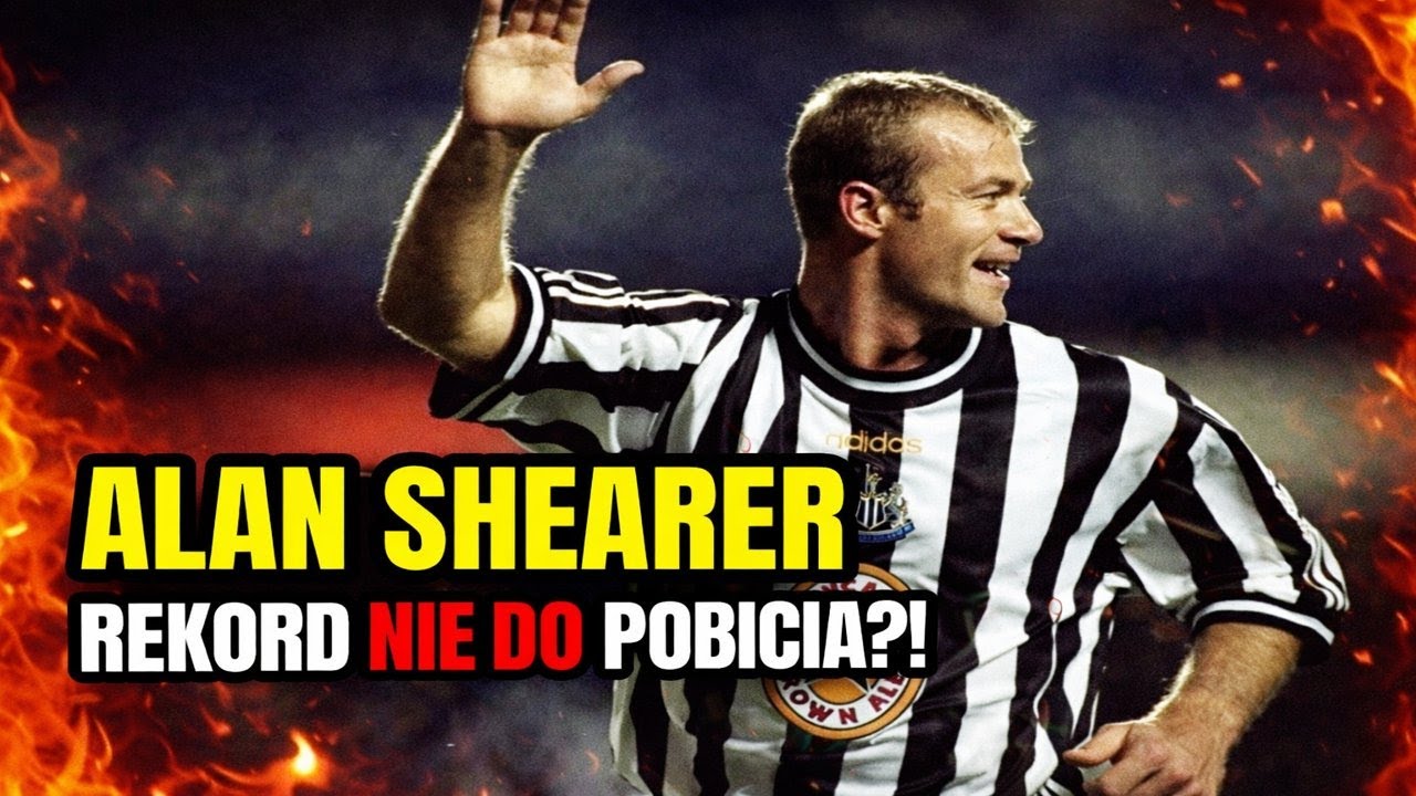 ALAN SHEARER – JAK POWSTAŁ NAJWIĘKSZY STRZELEC PREMIER LEAGUE?