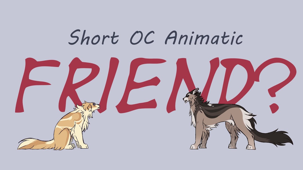 Friend? Short OC Animatic