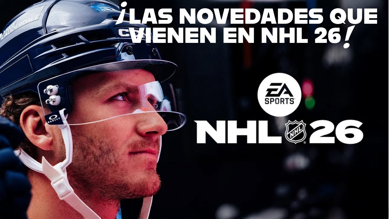¡PRIMER VISTAZO A NHL 26!