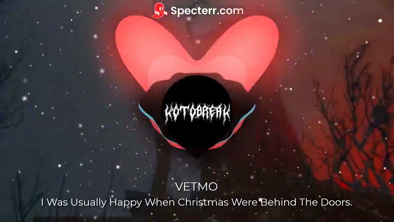 VETMO - I Was Usually Happy When Christmas Were Behind The Doors [DEATHSTEP]