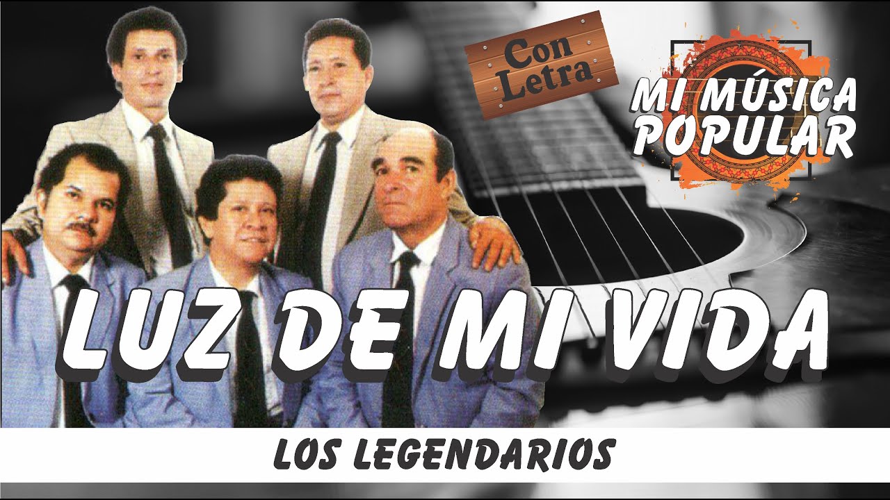 Luz De Mi Vida - Los Legendarios - Con Letra (Video Lyric)