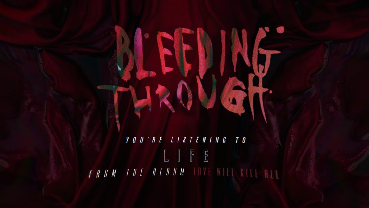Bleeding Through - Life (OFFICIAL AUDIO)