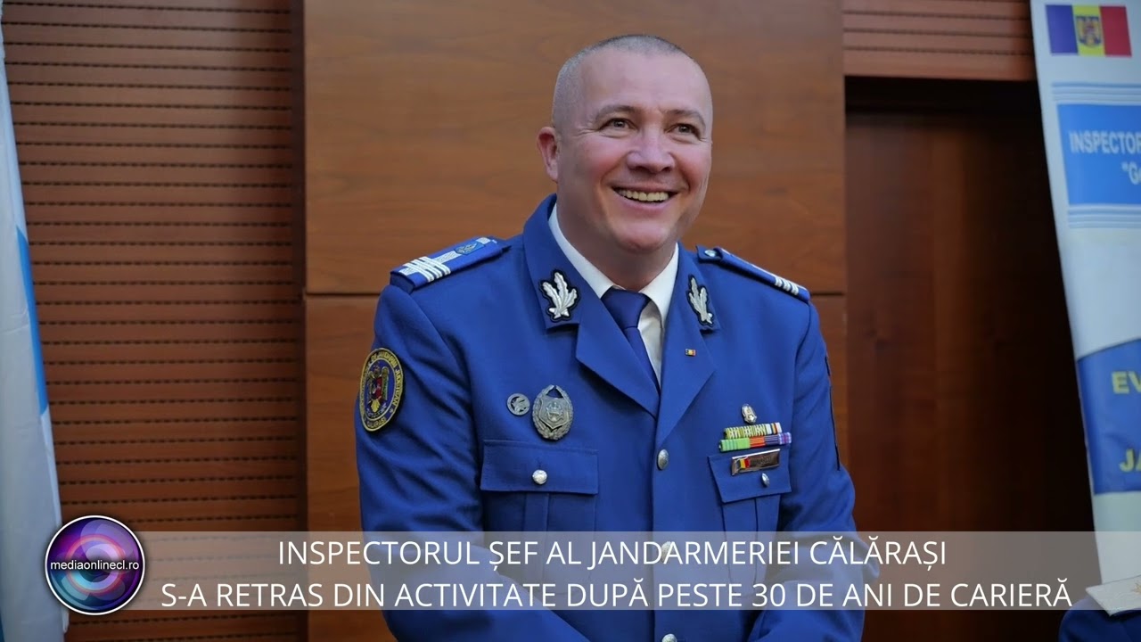 INSPECTORUL ȘEF AL JANDARMERIEI CĂLĂRAȘI S A RETRAS DIN ACTIVITATE DUPĂ PESTE 30 DE ANI DE CARIERĂ
