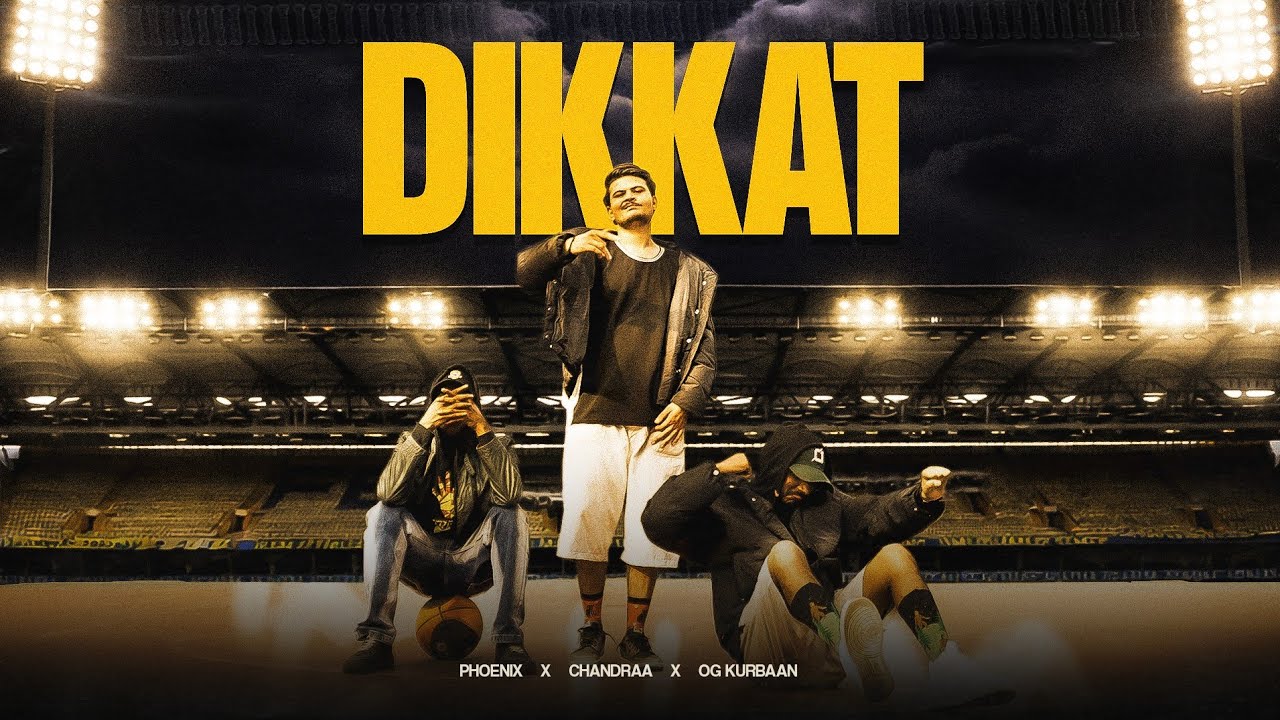 DIKKAT | Phoenix, Chandraa & OG Kurbaan | Official Music Video | 2026
