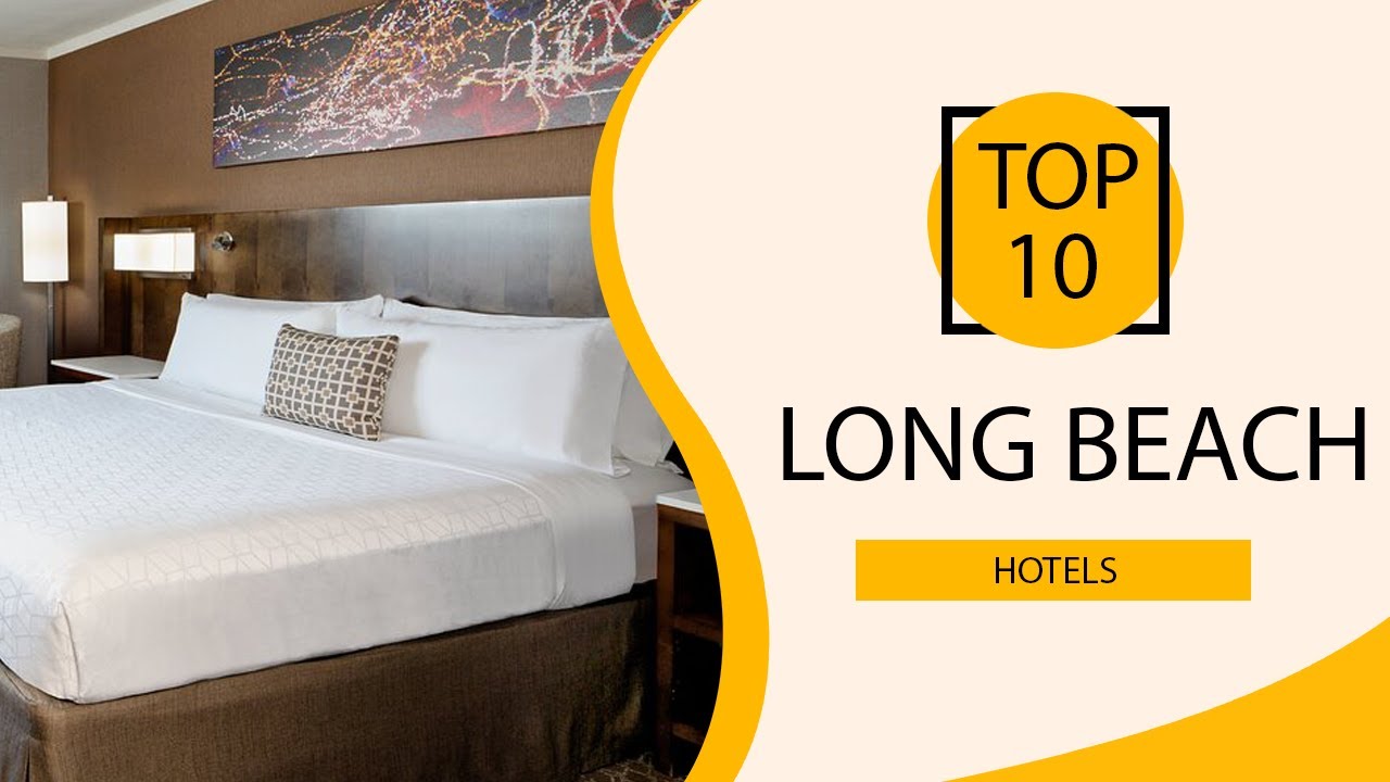 Top 10 Best Hotels to Visit in Long Beach, California | USA - English