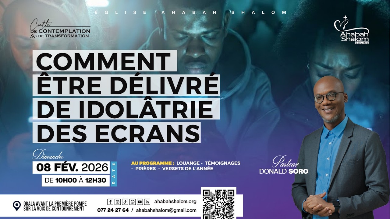 COMMENT ÊTRE DELIVRE DE L'IDOLÂTRIE DES ECRANS ? | Dim 08 FEV 2026 - Past Donald SORO
