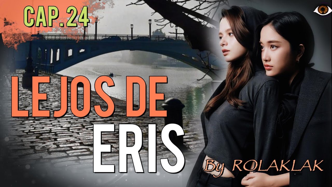 LEJOS DE ERIS FreenBecky fanfic Cap. 24