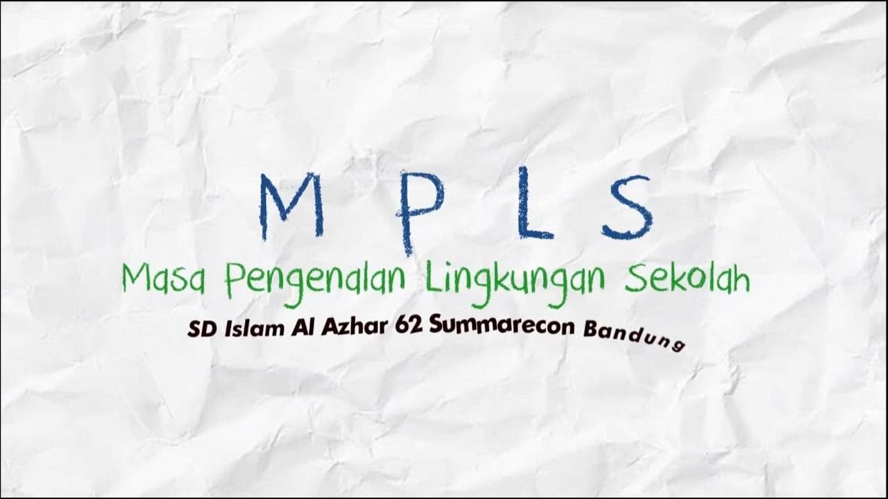 MPLS ALASBA  ( SD Islam Al Azhar 62 Summarecon Bandung)