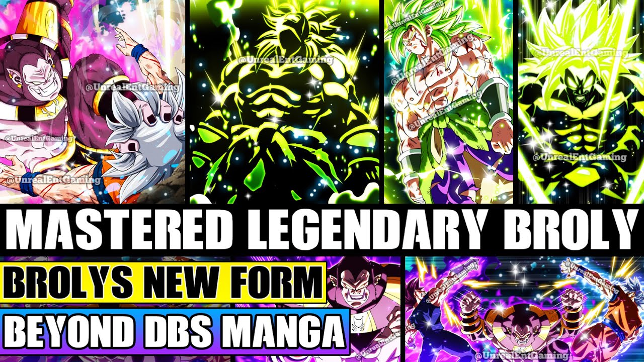 Beyond Dragon Ball Super Mastered Legendary Super Saiyan Broly Is Born! Brolys NEW Form Unleashed