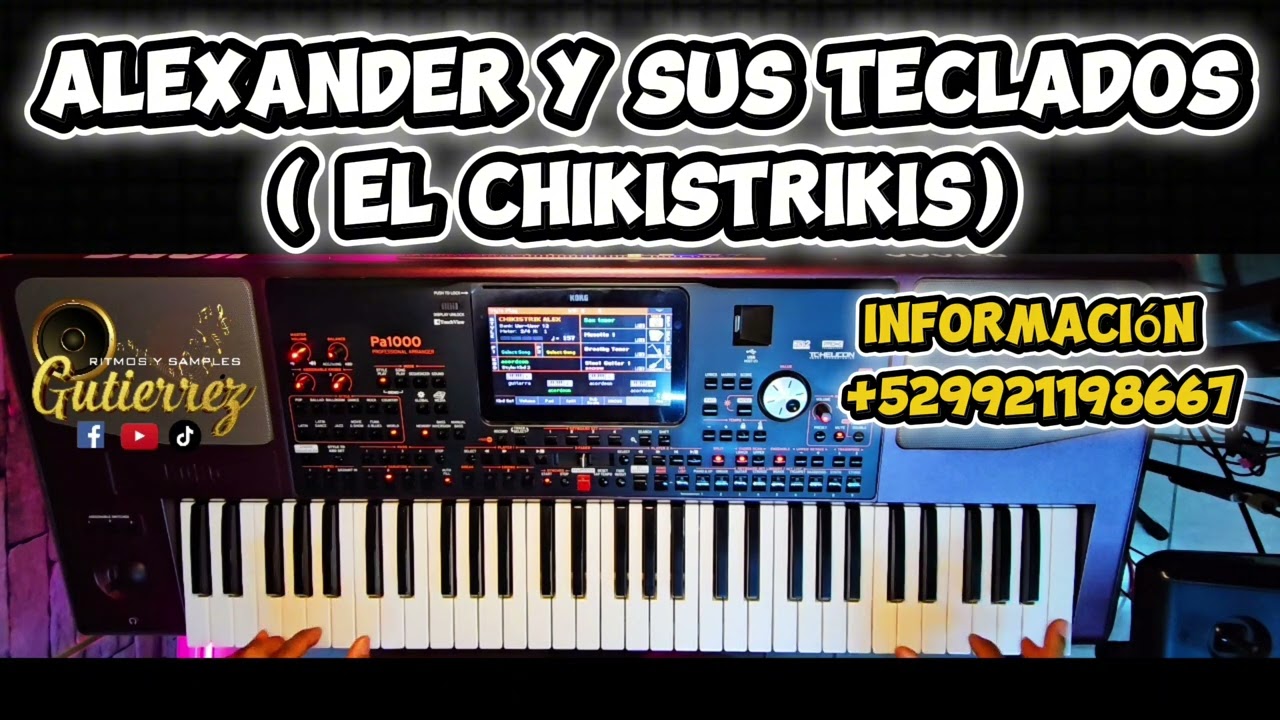 Ritmo korg pa/ El Chikistrikis / Alexander Y Sus Teclados/