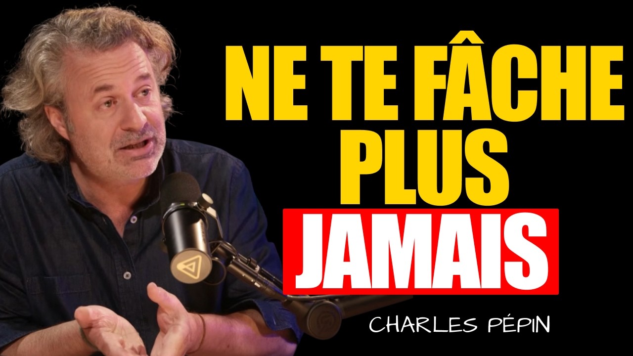 10 leçons de Charles Pépin pour ne jamais te fâcher contre qui que ce soit