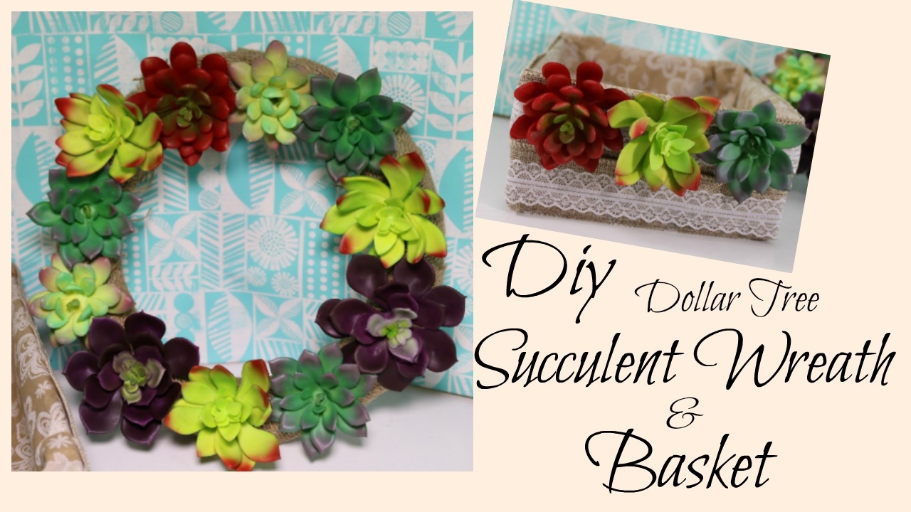 DIY DOLLAR TREE SUCCULENT WREATH & BASKET