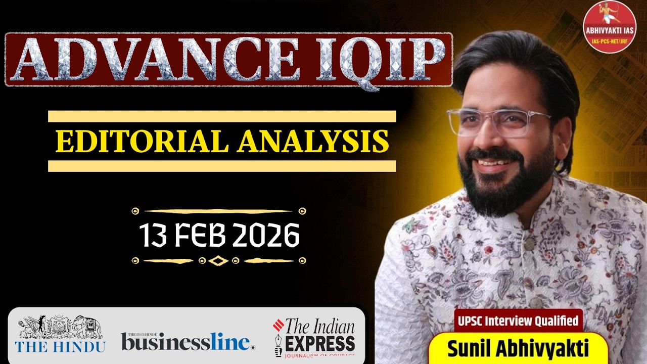Daily Current Affairs & Editorial Analysis | 13 Feb 2026 | UPSC & State PCS | Sunil Abhivyakti Sir