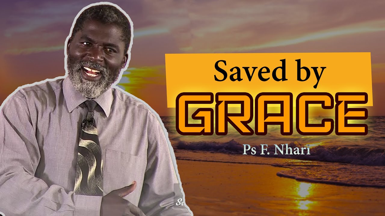 Saved by Grace // Ps F Nhari