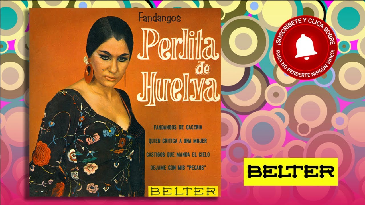 Perlita de Huelva - Fandangos