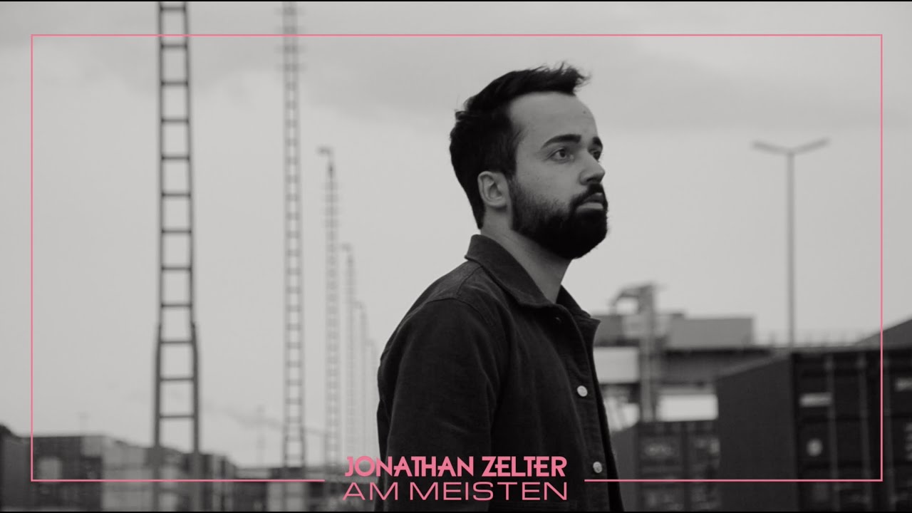 Jonathan Zelter - Am meisten (Offizielles Video)