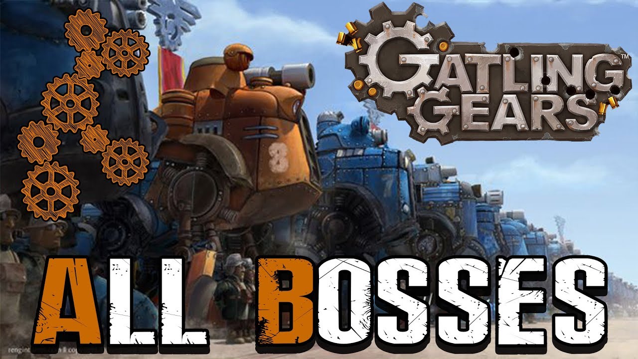 Gatling Gears - All Bosses