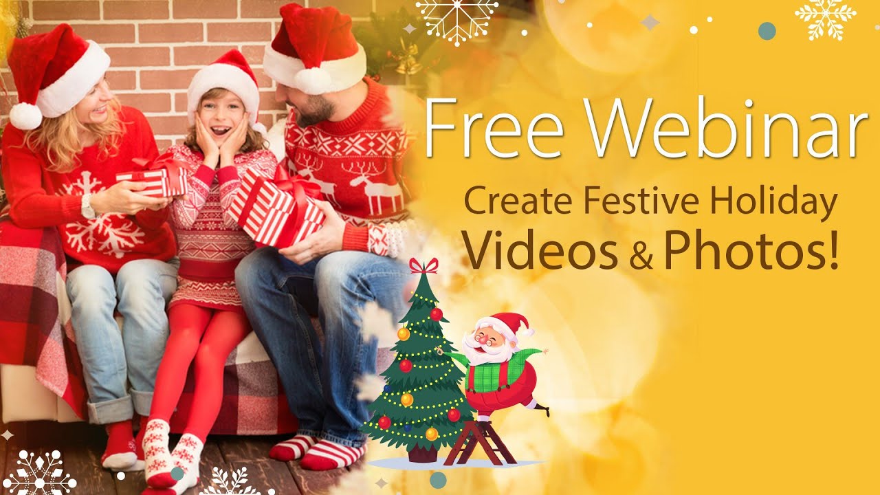 CyberLink 2016 Dec Webinar | Create Festive Holiday Videos & Photos
