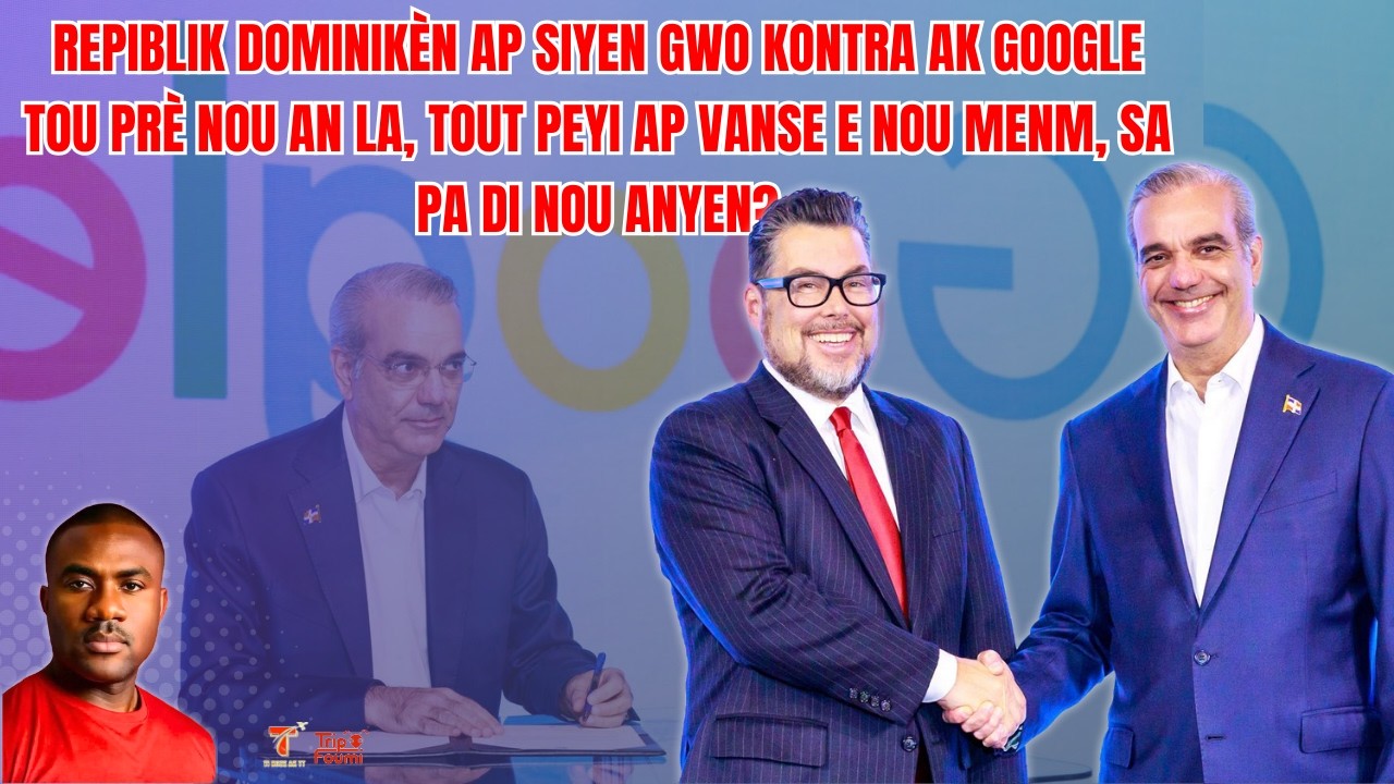 RD ap siyen gwo kontra ak Google tou prè nou la, tout kote ap vanse sa n fè menm, kot dirijan n yo?